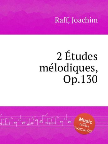 J. Raff 2 Etudes melodiques, Op.130