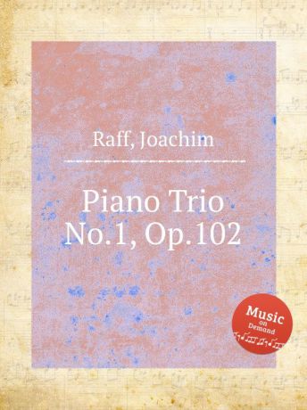 J. Raff Piano Trio No.1, Op.102