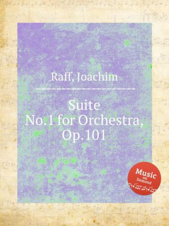 J. Raff Suite No.1 for Orchestra, Op.101