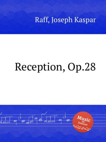J.K. Raff Reception, Op.28