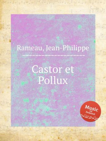 J. Rameau Castor et Pollux