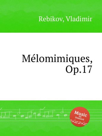 V. Rebikov Mеlomimiques, Op.17