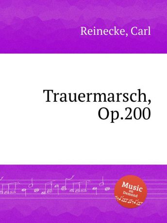 C. Reinecke Trauermarsch, Op.200
