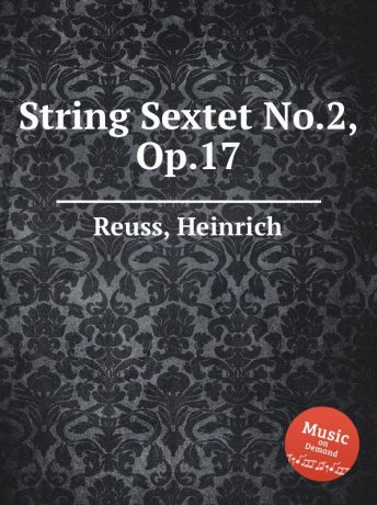 Н. Reuss String Sextet No.2, Op.17