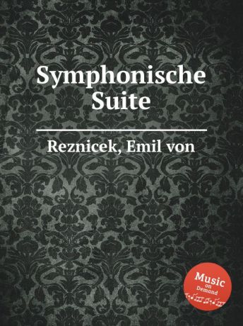 E. von Reznicek Symphonische Suite