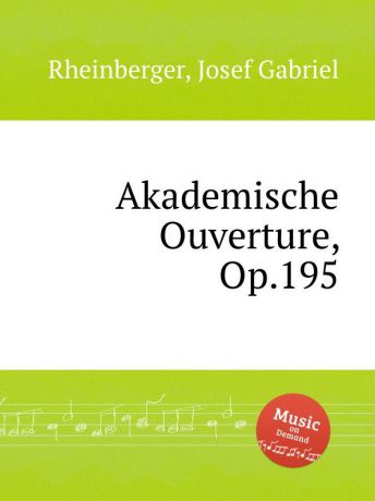J.G. Rheinberger Akademische Ouverture, Op.195