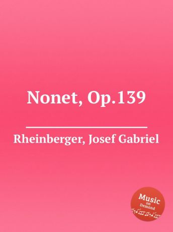 J.G. Rheinberger Nonet, Op.139