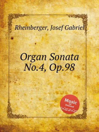 J.G. Rheinberger Organ Sonata No.4, Op.98