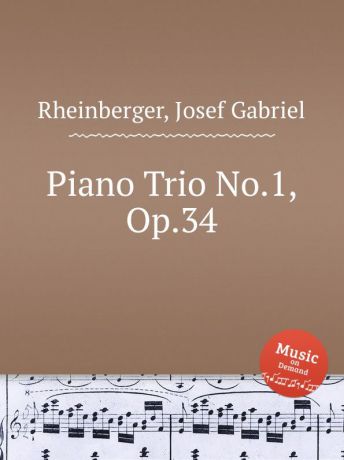 J.G. Rheinberger Piano Trio No.1, Op.34