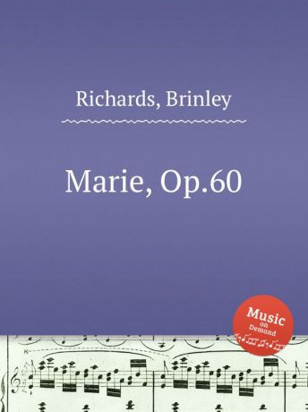B. Richards Marie, Op.60