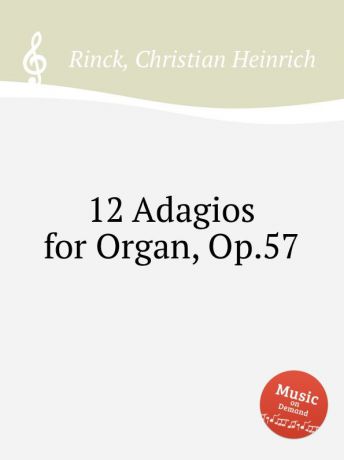 C.H. Rinck 12 Adagios for Organ, Op.57