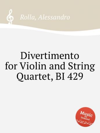 A. Rolla Divertimento for Violin and String Quartet, BI 429