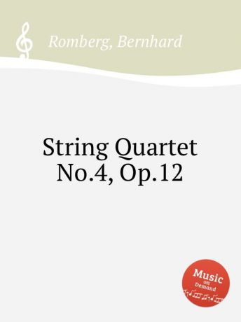 B. Romberg String Quartet No.4, Op.12