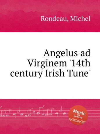 M. Rondeau Angelus ad Virginem .14th century Irish Tune.