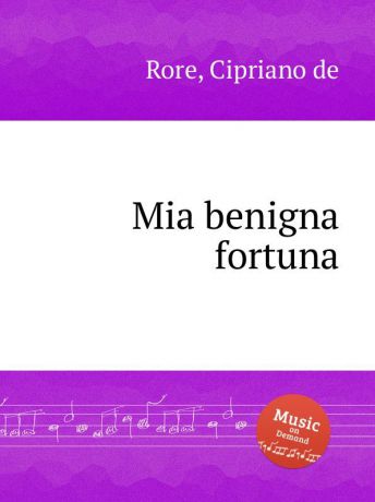 C. de Rore Mia benigna fortuna