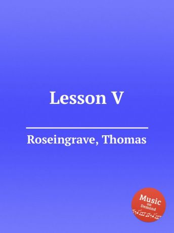 T. Roseingrave Lesson V