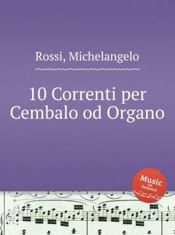 M. Rossi 10 Correnti per Cembalo od Organo