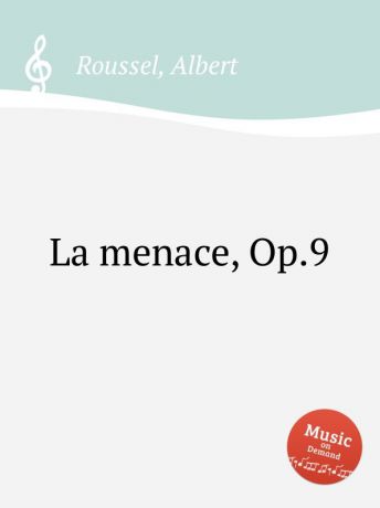 A. Roussel La menace, Op.9