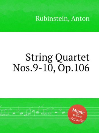A. Rubinstein String Quartet Nos.9-10, Op.106