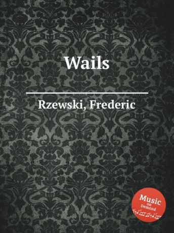 F. Rzewski Wails