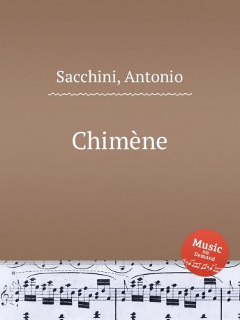 A. Sacchini Chimеne