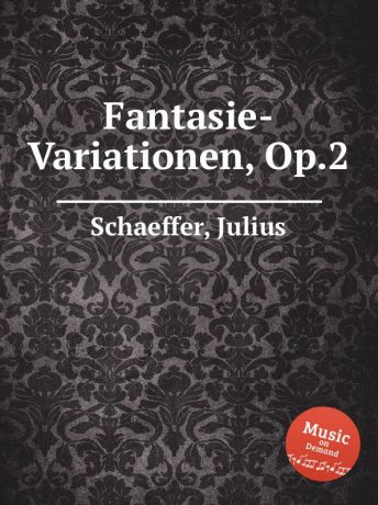 J. Schaeffer Fantasie-Variationen, Op.2