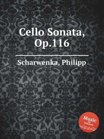 P. Scharwenka Cello Sonata, Op.116