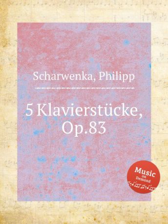 P. Scharwenka 5 Klavierstucke, Op.83
