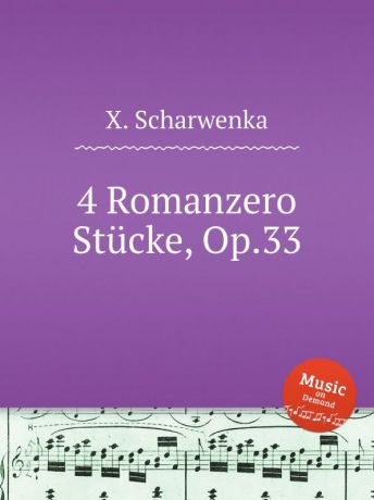 X. Scharwenka 4 Romanzero Stucke, Op.33
