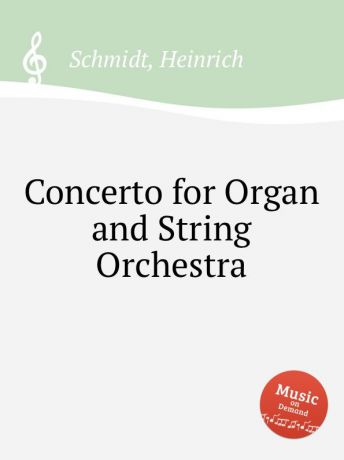 H. Schmidt Concerto for Organ and String Orchestra