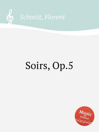 F. Schmitt Soirs, Op.5