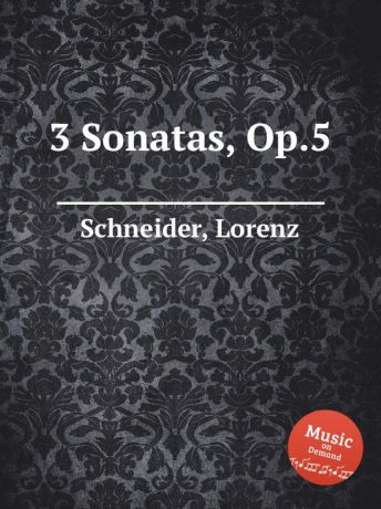 L. Schneider 3 Sonatas, Op.5