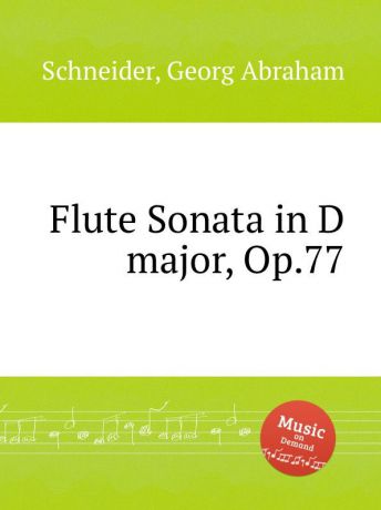 G.A. Schneider Flute Sonata in D major, Op.77