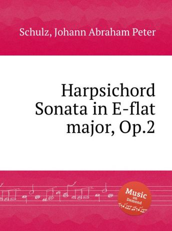 J.A.P. Schulz Harpsichord Sonata in E-flat major, Op.2