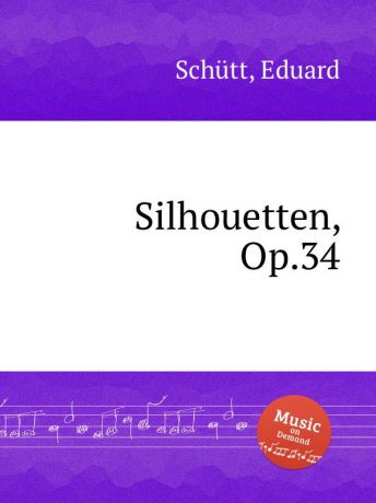 E. Schütt Silhouetten, Op.34