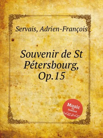 A.-F. Servais Souvenir de St Pеtersbourg, Op.15