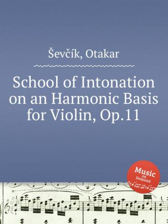 O. Sevcík School of Intonation on an Harmonic Basis for Violin, Op.11