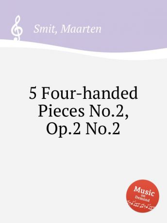 M. Smit 5 Four-handed Pieces No.2, Op.2 No.2