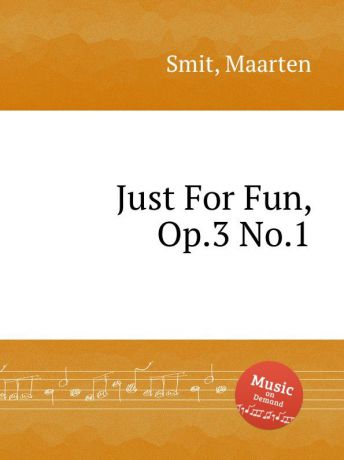 M. Smit Just For Fun, Op.3 No.1