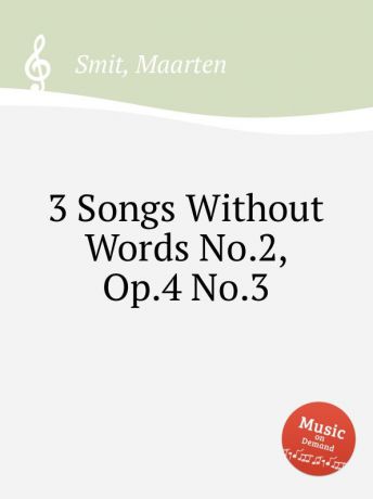 M. Smit 3 Songs Without Words No.2, Op.4 No.3