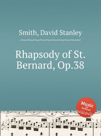 D.S. Smith Rhapsody of St. Bernard, Op.38