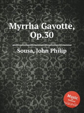 J.P. Sousa Myrrha Gavotte, Op.30