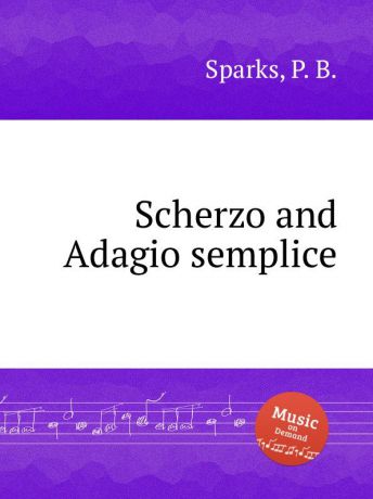P.B. Sparks Scherzo and Adagio semplice