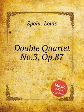 L. Spohr Double Quartet No.3, Op.87