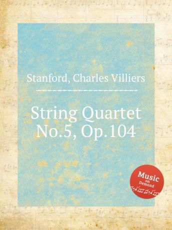 C.V. Stanford String Quartet No.5, Op.104