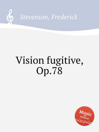 F. Stevenson Vision fugitive, Op.78