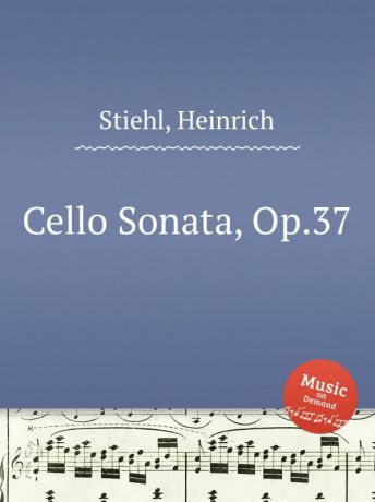 H. Stiehl Cello Sonata, Op.37