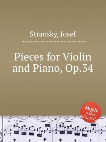 J. Stransky Pieces for Violin and Piano, Op.34