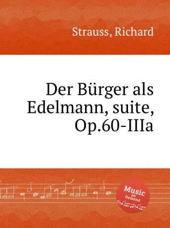 R. Strauss Der Burger als Edelmann, suite, Op.60-IIIa