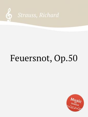 R. Strauss Feuersnot, Op.50